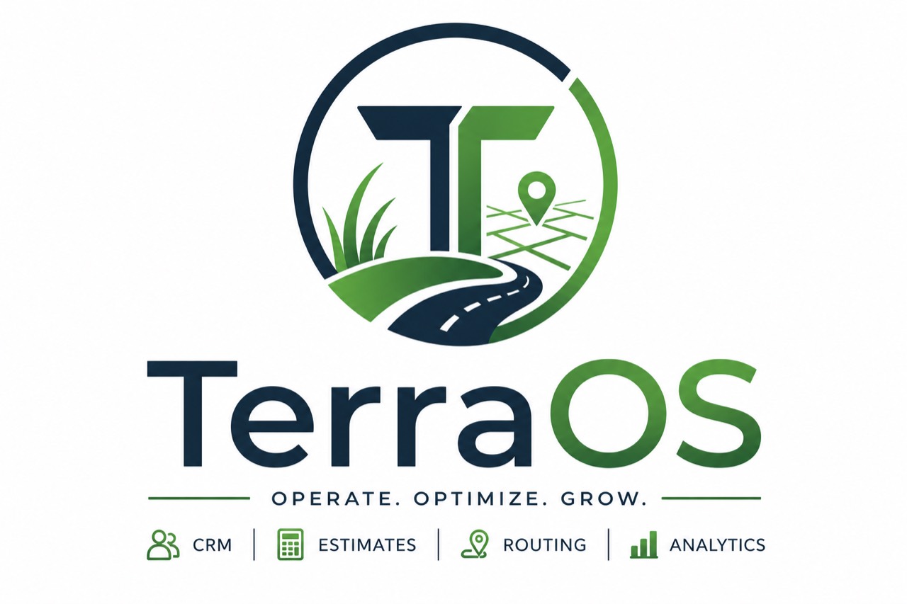 TerraOS: Operate. Optimize. Grow. CRM, Estimates, Routing, Analytics.